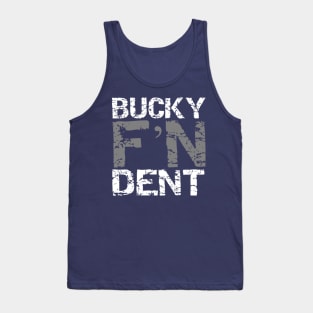 Bucky F'N Dent Tank Top